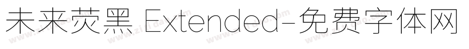 未来荧黑 Extended字体转换